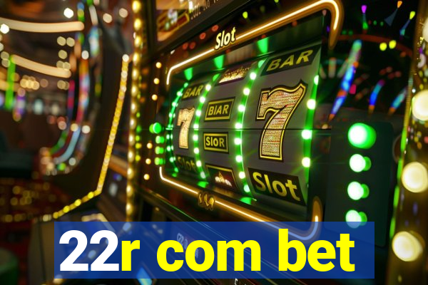 22r com bet